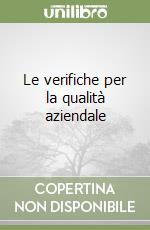 Le verifiche per la qualità aziendale libro