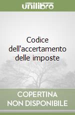 Codice dell'accertamento delle imposte libro