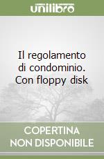 Il regolamento di condominio. Con floppy disk