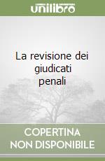 La revisione dei giudicati penali libro