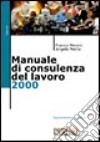 Manuale di consulenza del lavoro 2000 libro