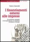 I finanziamenti esterni alle imprese. Le scritture contabili e le implicazioni di carattere civilistico e fiscale libro