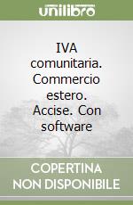 IVA comunitaria. Commercio estero. Accise. Con software