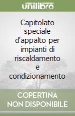 Capitolato speciale d'appalto per impianti di riscaldamento e condizionamento libro