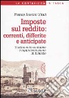 Imposte sul reddito: correnti, differite e anticipate. Trattamento contabile e rappresentazione in bilancio libro