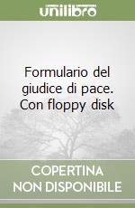 Formulario del giudice di pace. Con floppy disk libro