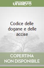 Codice delle dogane e delle accise libro