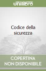 Codice della sicurezza libro