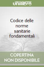 Codice delle norme sanitarie fondamentali libro