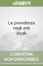 La previdenza negli enti locali libro