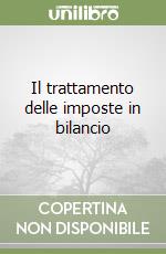 Il trattamento delle imposte in bilancio