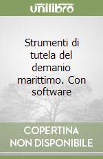 Strumenti di tutela del demanio marittimo. Con software