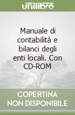 Manuale di contabilità e bilanci degli enti locali. Con CD-ROM libro