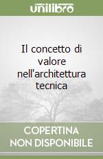 Il concetto di valore nell'architettura tecnica libro