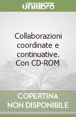 Collaborazioni coordinate e continuative. Con CD-ROM libro