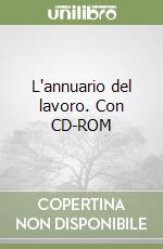 L'annuario del lavoro. Con CD-ROM libro