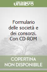 Formulario delle società e dei consorzi. Con CD-ROM