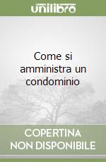 Come si amministra un condominio