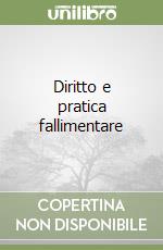 Diritto e pratica fallimentare libro