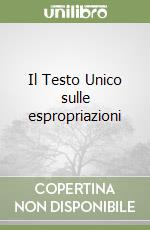 Il Testo Unico sulle espropriazioni libro