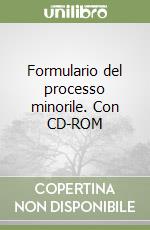 Formulario del processo minorile. Con CD-ROM libro