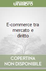 E-commerce tra mercato e diritto libro