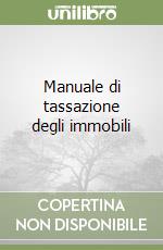 Manuale di tassazione degli immobili libro