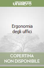 Ergonomia degli uffici libro