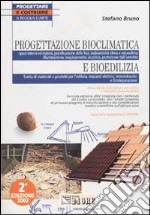 Progettazione bioclimatica e bioedilizia. Manuale di architettura per edifici e impianti ecocompatibili. Con CD-ROM libro