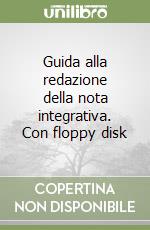 Guida alla redazione della nota integrativa. Con floppy disk libro