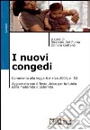 I nuovi congedi. Commento alla legge 8 marzo 2000, n. 53 aggiornato con il T.U. per la tutela della maternità e paternità libro