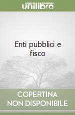 Enti pubblici e fisco libro