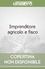 Imprenditore agricolo e fisco libro