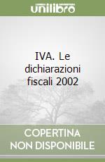 IVA. Le dichiarazioni fiscali 2002 libro