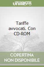 Tariffe avvocati. Con CD-ROM