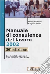 Manuale di consulenza del lavoro 2002 libro