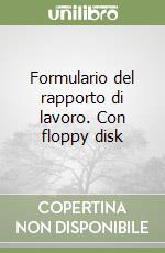 Formulario del rapporto di lavoro. Con floppy disk libro