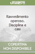 Ravvedimento operoso. Disciplina e casi