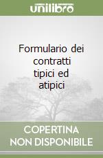 Formulario dei contratti tipici ed atipici libro