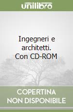 Ingegneri e architetti. Con CD-ROM libro