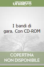 I bandi di gara. Con CD-ROM libro