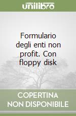 Formulario degli enti non profit. Con floppy disk libro