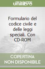 Formulario del codice civile e delle leggi speciali. Con CD-ROM libro