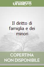 Il diritto di famiglia e dei minori libro