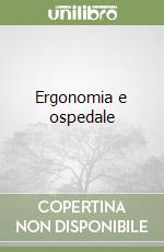 Ergonomia e ospedale libro