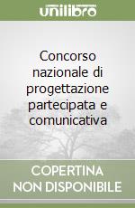 Concorso nazionale di progettazione partecipata e comunicativa libro