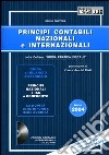 Principi contabili nazionali e internazionali. Con CD-ROM libro