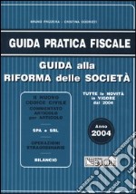 Guida alla riforma delle società 2004 libro