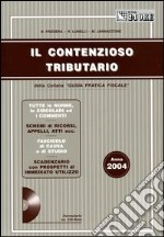 Il contenzioso tributario 2004. Con CD-ROM libro