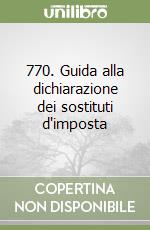 770. Guida alla dichiarazione dei sostituti d'imposta libro